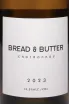 Этикетка Bread & Butter Chardonnay 2023 0.75 л
