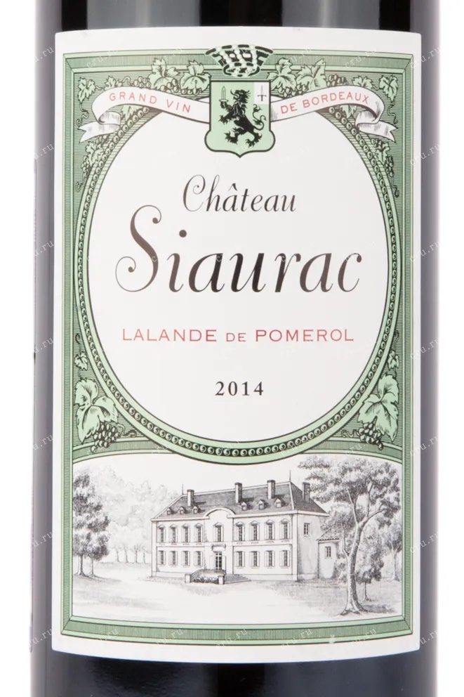 Этикетка вина Chateau Siaurac Lalande de Pomerol 0.75 л