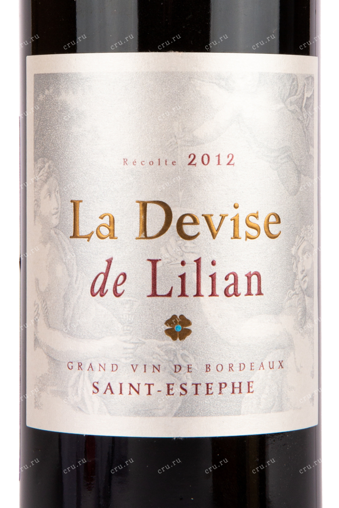 Этикетка вина Chateau Lilian Ladouys La Devise de Lilian 2012 0.75 л