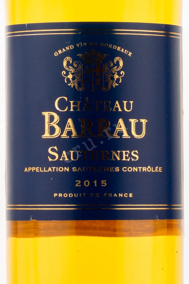Этикетка вина Chateau Barrau Sauternes AOC 2015 0.75 л