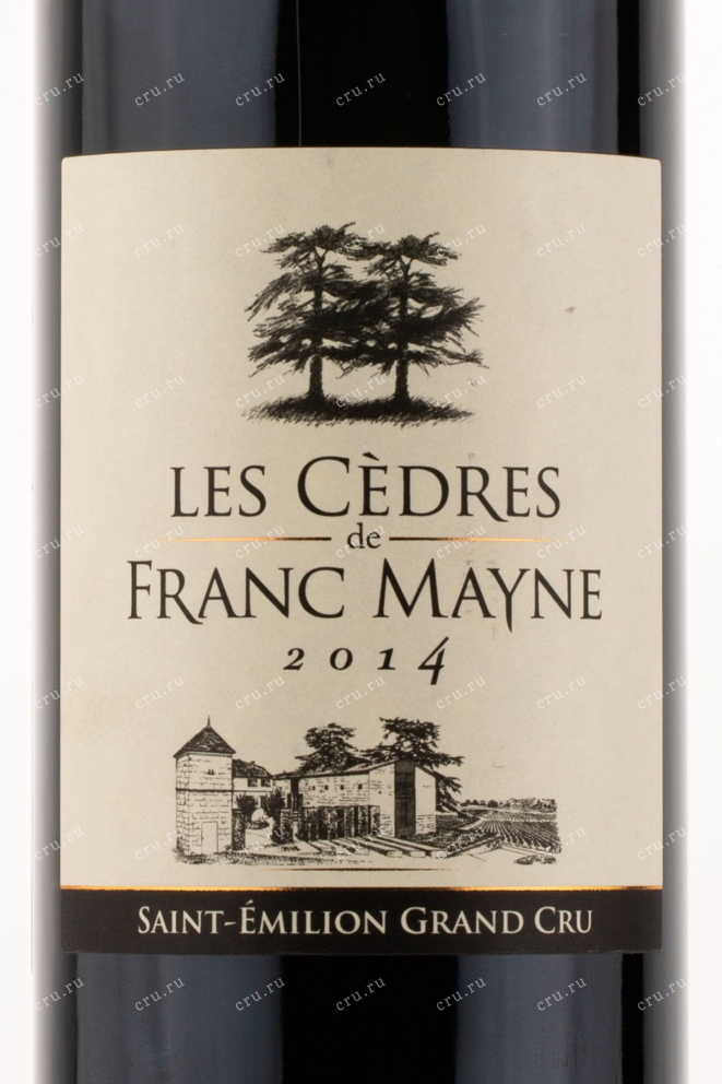 Этикетка вина Chateau Franc Mayne Les Cedres de Franc Mayne AOC Saint-Emilion Grand Cru 2014 0.75 л